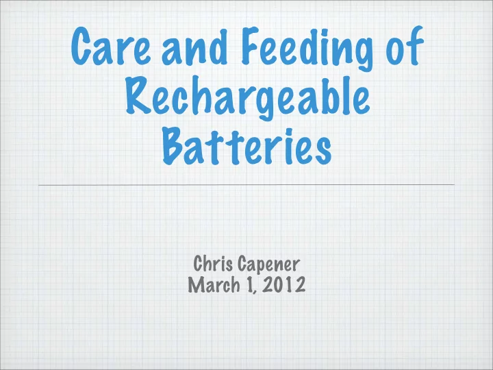 care and feeding of rechargeable batteries