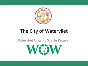 The City of Watervliet  Watervliet Organic Waste Program  Introduction: The City of Watervliet