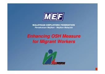 Enhancing OSH Measure  for Migrant Workers  OSH PRACTICE IN MALAYSIA  SOCIAL  SECURITY  ID /