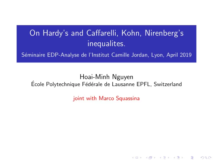 on hardy s and caffarelli kohn nirenberg s inequalites