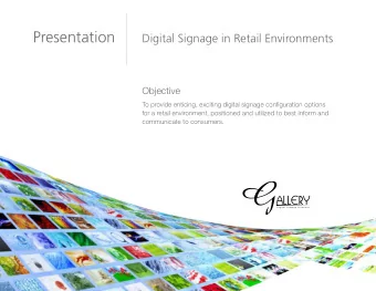 Presentation  Digital Signage in Retail Environments  Objective  To provide enticing, exciting