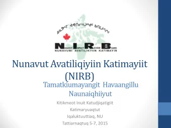 Nunavut Avatiliqiyiin Katimayiit  (NIRB)  Tamatkiumayangit  Havaangillu  Naunaiqhiiyut  Kitikmeot