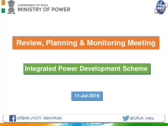Review, Planning &amp; Monitoring Meeting  Integrated Power Development Scheme  11-Jul-2016  URBAN