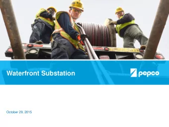Waterfront Substation  October 29, 2015  Project Update I Pepco Holdinqs Inc  2  ~  ~  Waterfront