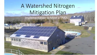 A Watershed Nitrogen  Mitigation Plan  Implementation to Meet a TMDL  Edgartown Great Pond and