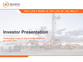 Investor Presentation Capital One Securities 13 th Annual Energy Conference  December 5, 2018