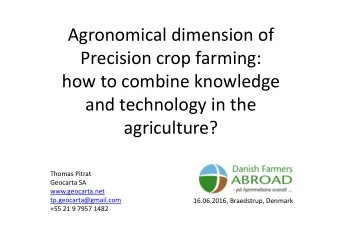 Agronomical dimension of  Precision crop farming:  how to combine knowledge  and technology in the