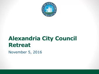 Alexandria City Council  Retreat  November 5, 2016  Agenda  8:00  Welcome &amp; Opening Remarks
