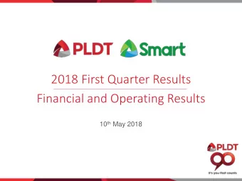 2018 First Quarter Results  Financial and Operating Results 10 th May 2018  PLDT Group:  up: