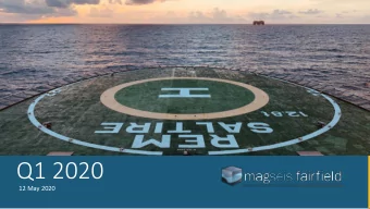 Q1 2020  12 May 2020  Highlights    COVID-19: Primary concern is the safety and welfare of