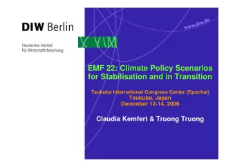 EMF 22: Climate Policy Scenarios  for Stabilisation and in Transition  Tsukuba International