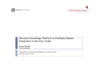 Services Knowledge Platform to Facilitate Deeper  Integration in Services Trade  Sjamsu Rahardja