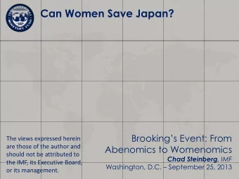 Can Women Save Japan? Brookings Event: From  The views expressed herein  are those of the author