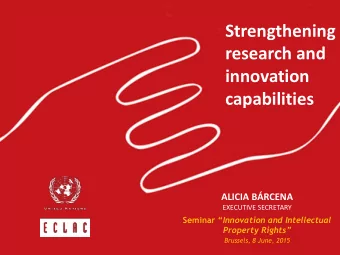 research and  innovation capabilities  ALICIA BRCENA  EXECUTIVE SECRETARY Seminar  Innovation