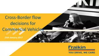 Cross-Border flow  decisions for  Commercial Vehicles  25th January 2017  Objectives  Who are we?