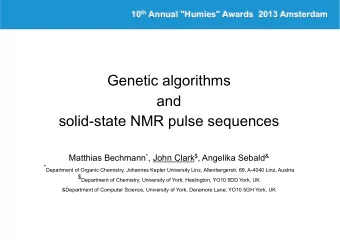 Genetic algorithms  and  solid-state NMR pulse sequences Matthias Bechmann * , John Clark $ ,