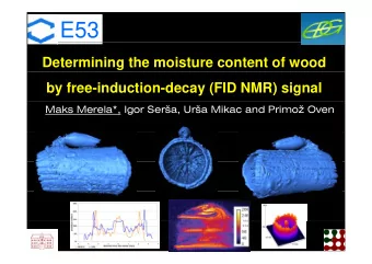 E53  Determining the moisture content of wood  by free-induction-decay (FID NMR) signal  Maks