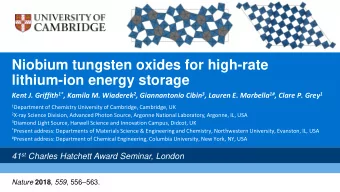 Niobium tungsten oxides for high-rate  lithium-ion energy storage Kent J. Griffith 1* , Kamila M.