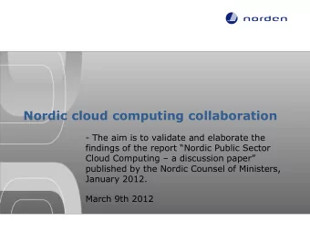 Nordic cloud computing collaboration  - The aim is to validate and elaborate the  findings of the