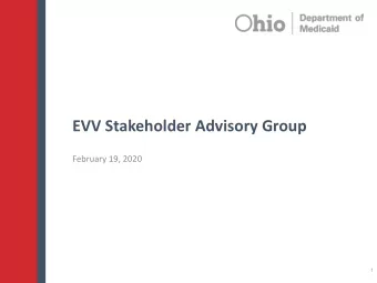 EVV Stakeholder Advisory Group  February 19, 2020  1  Device Upgrades  2  Maintenance Swap and