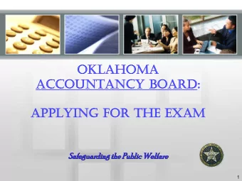 OKLAHOMA  OKLAHOMA  ACCOUNTANCY BOARD  ACCOUNTANCY BOARD:  :  APPLYING FOR THE EXAM  APPLYING FOR