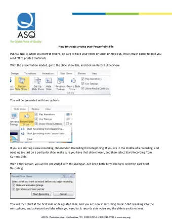 How to create a voice over PowerPoint File  PLEASE NOTE: When you start to record, be sure to have