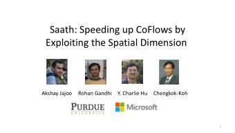 Exploiting the Spatial Dimension  Akshay Jajoo  Rohan Gandhi Y. Charlie Hu  Chengkok-Koh  1