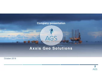 Axxis Geo Solutions  October 2019  Disclaimer The information in this presentation has been