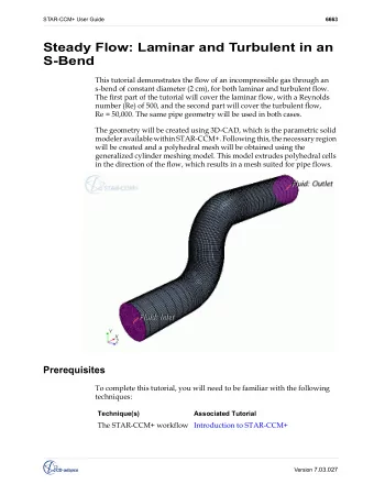Steady Flow: Laminar and Turbulent in an  S-Bend  This tutorial demonstrates the flow of an