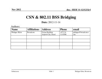 CSN &amp; 802.11 BSS Bridging Date: 2012-11-14  Authors:  Name  Affiliations  Address  Phone  email