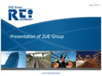 Presentation of ZUE Group  Agenda  Overview  Activities  Selected Projects  Employment &amp;