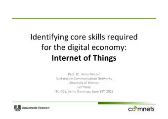 Identifying core skills required  for the digital economy:  Internet of Things  Prof. Dr. Anna