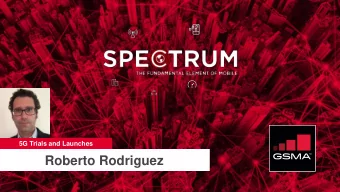 Roberto Rodriguez  5G TELEFONICA TRIALS AND 5G FIRST  EXPERIENCES  GSMA CITEL Seminar in WRC-19