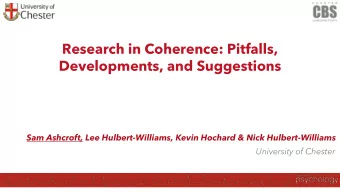 Research in Coherence: Pitfalls,  Developments, and Suggestions  Sam Ashcroft, Lee