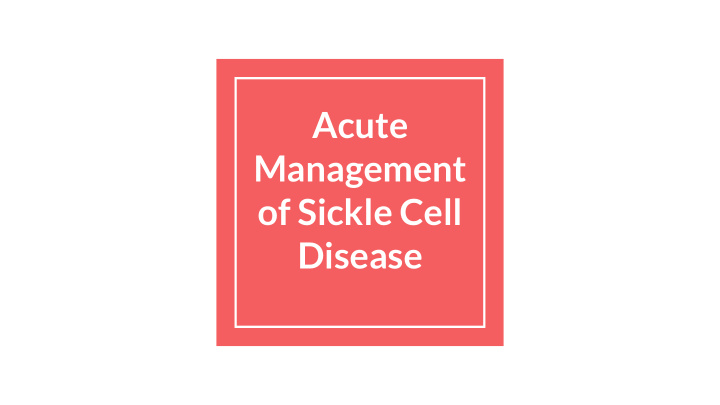 acute management of sickle cell disease objectives