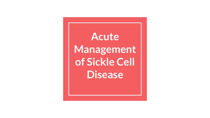 acute management of sickle cell disease objectives