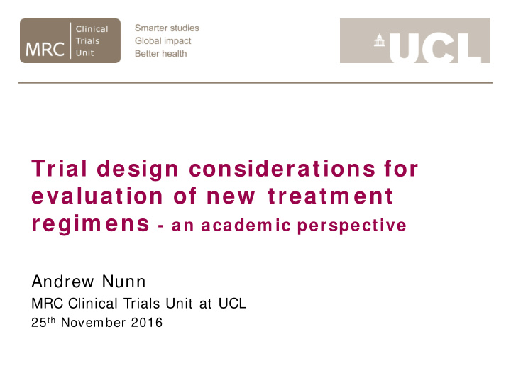 trial design considerations for evaluation of new treatm