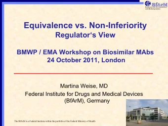Equivalence vs. Non-Inferiority  Regulators View  BMWP / EMA Workshop on Biosimilar MAbs  24
