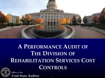 A P ERFORMANCE A UDIT OF T HE D IVISION OF R EHABILITATION S ERVICES C OST C ONTROLS  Office of