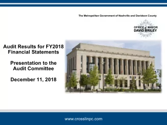 Audit Results for FY2018  Financial Statements  Presentation to the  Audit Committee  December 11,