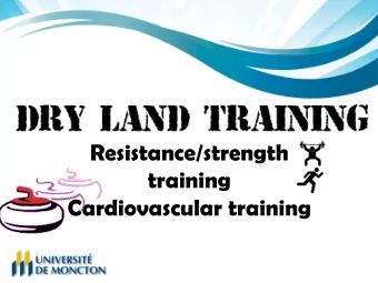 Resistance/strength  training  Cardiovascular training  But was that really the case? Curling