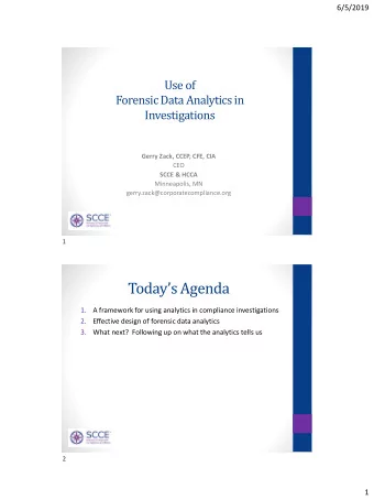 Todays Agenda  1.  A framework for using analytics in compliance investigations  2.  Effective