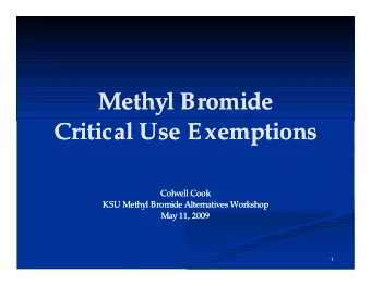 Methyl Bromide  Methyl Bromide  Critical Use Exemptions  Critical Use Exemptions  Colwell Cook