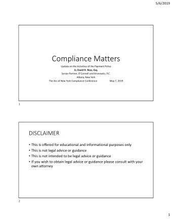 Compliance Matters  Update on the Activities of the Payment Police By David R. Ross, Esq.  Senior