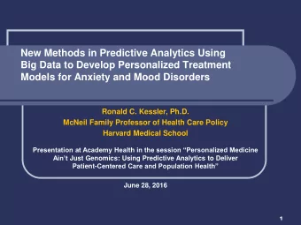 New Methods in Predictive Analytics Using  Big Data to Develop Personalized Treatment  Models for