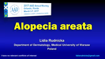 Alopecia areata  Lidia Rudnicka  Department of Dermatology, Medical University of Warsaw  Poland