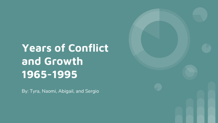 years of conflict and growth 1965 1995