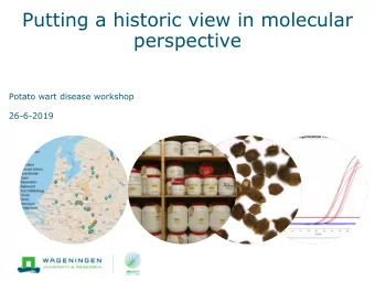 Putting a historic view in molecular  perspective  Potato wart disease workshop  26-6-2019
