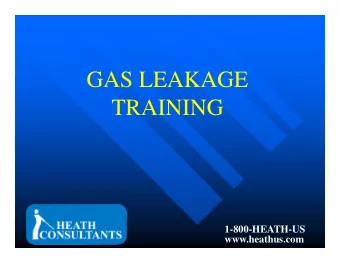 GAS LEAKAGE  TRAINING  1-800-HEATH-US  www.heathus.com  CONSERVE  RESOURCES  PRODUCTION  WELL