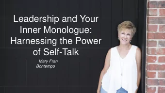 Harnessing the Power  of Self-Talk  Mary Fran  Bontempo  Self-Talk  Self-Talk is your most